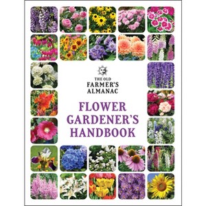 The Old Farmer's Almanac Flower Gardener's Handbook - (Gardener's Handbooks) (Paperback) - 1 of 1