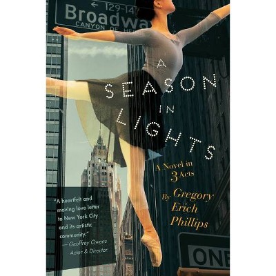 A Season in Lights - by  Gregory Erich Phillips (Paperback)