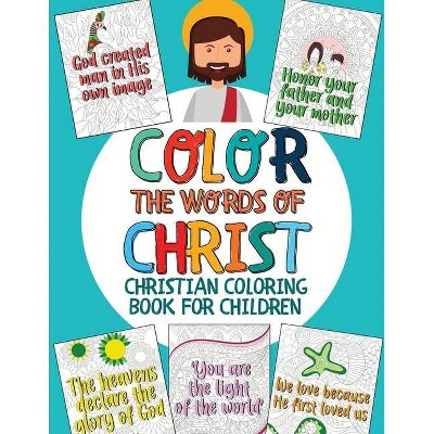 Color the Words of Christ - by  Kids_for_christ (Paperback)