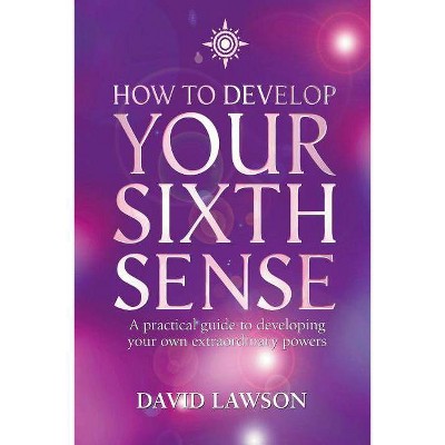 How to Develop Your Sixth Sense - by  David Lawson (Paperback)