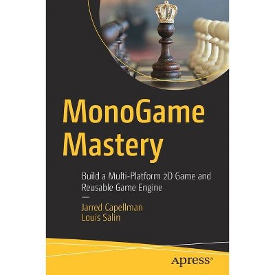 Monogame Mastery - by  Jarred Capellman & Louis Salin (Paperback)
