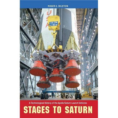 Stages to Saturn - by  Roger Bilstein (Paperback)