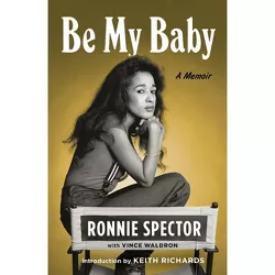 Be My Baby - by  Ronnie Spector (Paperback)