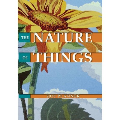 The Nature of Things 2021 Planner - (Paperback)