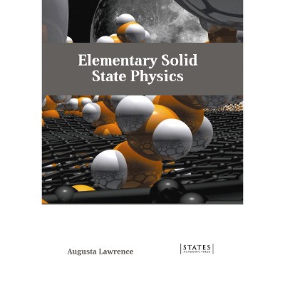 Elementary Solid State Physics - by  Augusta Lawrence (Hardcover)