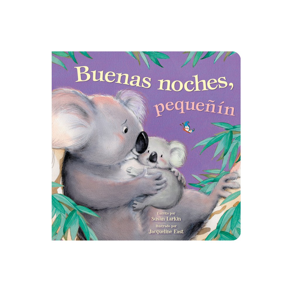 Tender Moments: Buenas Noches, Pequen - Good Night Little One (Spanish Edition) - by Susan Larkin (Board Book)