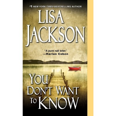 You Don't Want to Know - by  Lisa Jackson (Paperback)