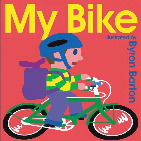 My Bike Board Book - by  Byron Barton - image 1 of 1