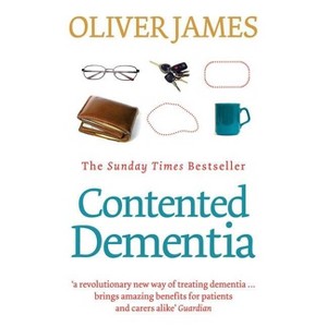 Contented Dementia - by  Oliver James (Paperback) - 1 of 1