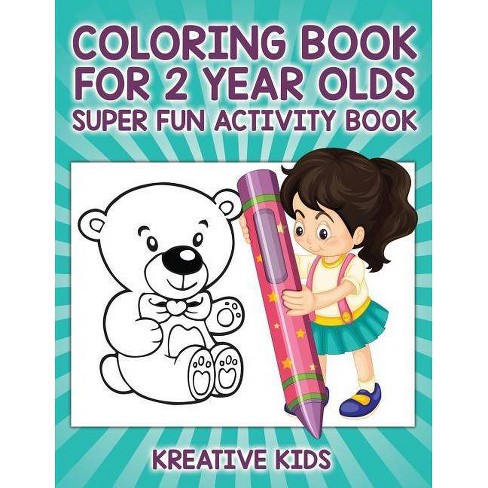 Download Coloring Book For 2 Year Olds Super Fun Activity Book By Kreative Kids Paperback Target