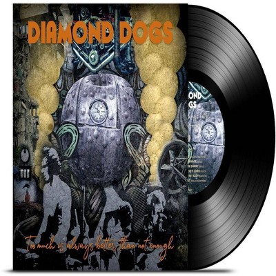 Diamond Dogs - Too Much Is Always Better Than Not Enoug (Vinyl)