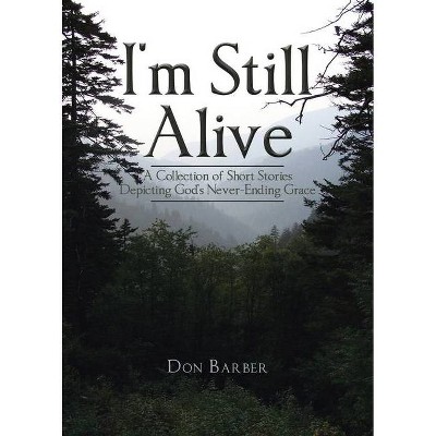 I'm Still Alive - by  Don Barber (Paperback)