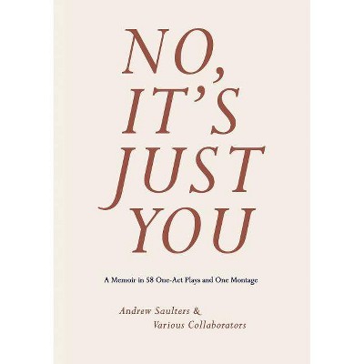 No, It's Just You - 2nd Edition by  Andrew Saulters (Paperback)