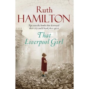 That Liverpool Girl - by  Ruth Hamilton (Paperback) - 1 of 1