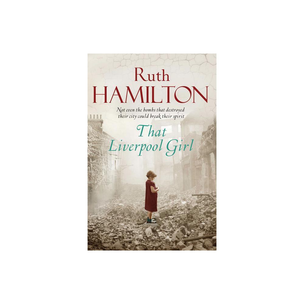 That Liverpool Girl - by Ruth Hamilton (Paperback)