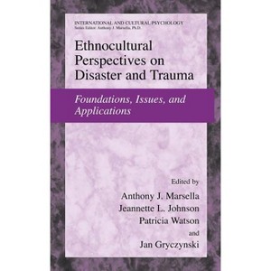 Ethnocultural Perspectives on Disaster and Trauma - (International and Cultural Psychology) (Hardcover) - 1 of 1