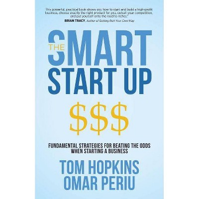 The Smart Start Up - by  Tom Hopkins & Omar Periu (Paperback)