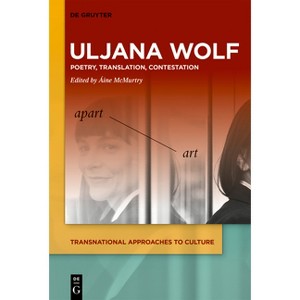 Uljana Wolf - (Transnational Approaches to Culture) by  Áine McMurtry (Hardcover) - 1 of 1