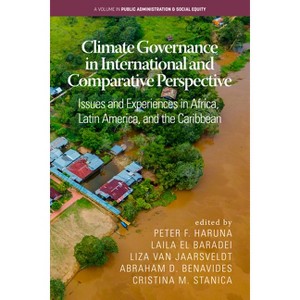 Climate Governance in International and Comparative Perspective - (Public Administration & Social Equity) (Paperback) - 1 of 1