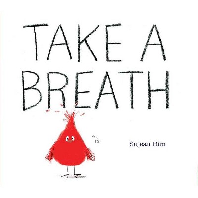 Take a Breath - by  Sujean Rim (Hardcover)