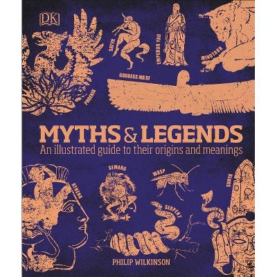 Myths and Legends - by  Philip Wilkinson (Hardcover)