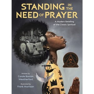 Standing in the Need of Prayer - by  Carole Boston Weatherford (Hardcover) - 1 of 1