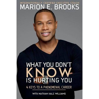 What You Don't Know Is Hurting You, Volume 1 - by  Marion E Brooks & Nathan Hale Williams (Paperback)