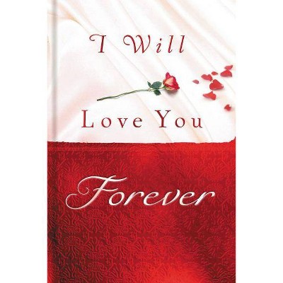 I Will Love You Forever - by  Thomas Nelson (Hardcover)