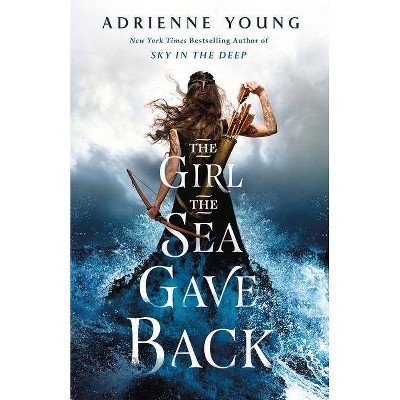 The Girl the Sea Gave Back - (Sky and Sea, 2) by  Adrienne Young (Hardcover)