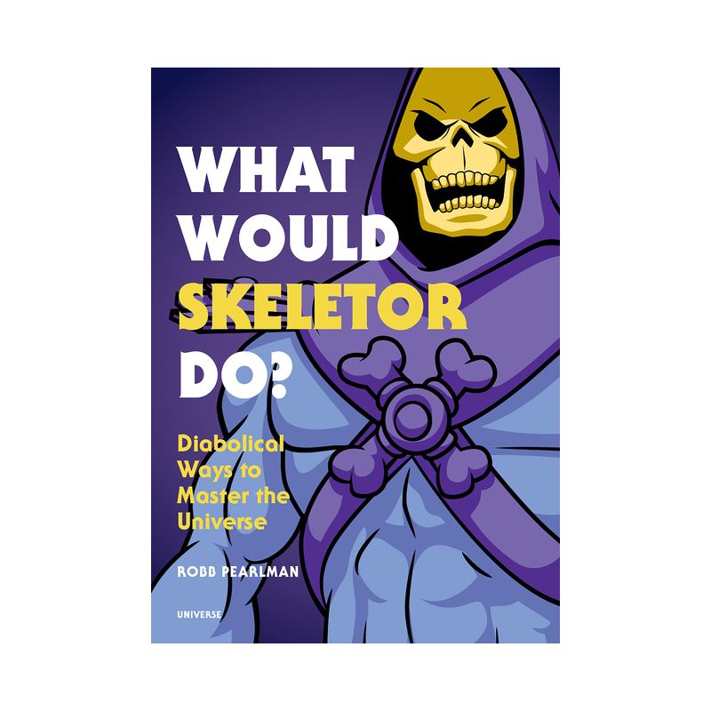 What Would Skeletor Do? - by  Robb Pearlman (Hardcover), 1 of 2