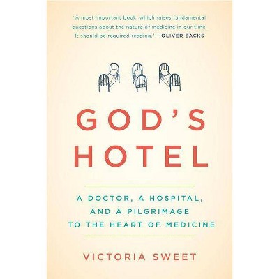 God's Hotel - by  Victoria Sweet (Paperback)