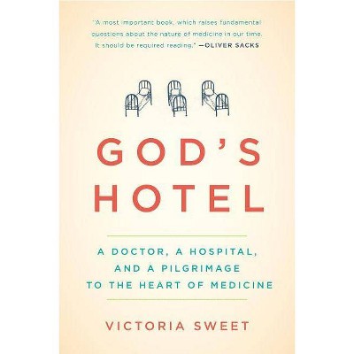 God's Hotel - by  Victoria Sweet (Paperback)