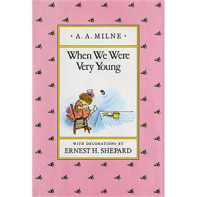 When We Were Very Young - (Winnie-The-Pooh) by  A A Milne (Hardcover)