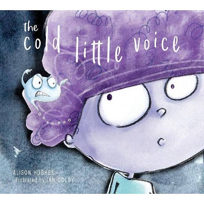 The Cold Little Voice - by  Alison Hughes (Hardcover)