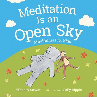 Meditation Is an Open Sky - by  Whitney Stewart (Hardcover)