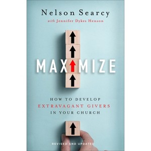 Maximize - by  Nelson Searcy & Jennifer Dykes Henson (Hardcover) - 1 of 1