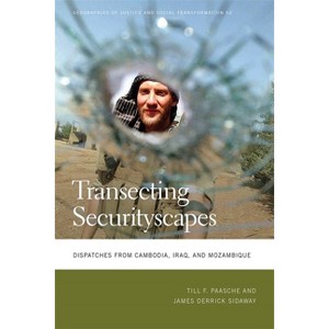 Transecting Securityscapes - (Geographies of Justice and Social Transformation) by  Till F Paasche & James Derrick Sidaway (Paperback) - 1 of 1