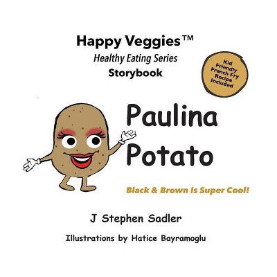 Paulina Potato Storybook 7 - by  J Stephen Sadler (Paperback)