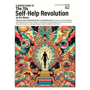 A Sentry Guide to The 70s Self-Help Revolution - by  R H Mason (Paperback) - 1 of 1