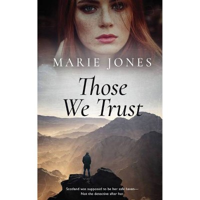 Those We Trust - by  Marie Jones (Paperback)