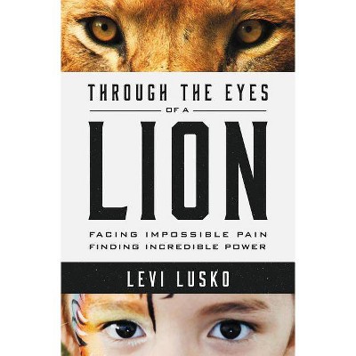 Through the Eyes of a Lion - by  Levi Lusko (Paperback)