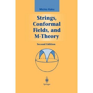 Strings, Conformal Fields, and M-Theory - (Graduate Texts in Contemporary Physics) 2nd Edition by Michio Kaku - 1 of 1