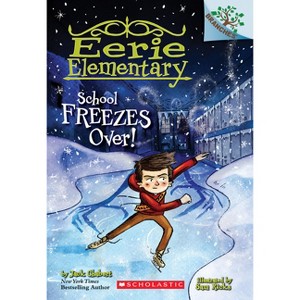 School Freezes Over!: A Branches Book (Eerie Elementary #5) - by  Jack Chabert (Paperback) - 1 of 1