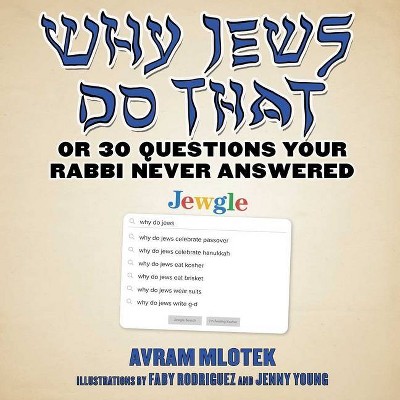 Why Jews Do That - by  Avram Mlotek (Hardcover)