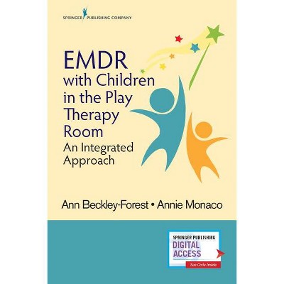 Emdr with Children in the Play Therapy Room - by  Ann Beckley-Forest & Annie Monaco (Paperback)