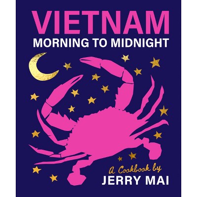 Vietnam: Morning to Midnight - by  Jerry Mai (Hardcover)