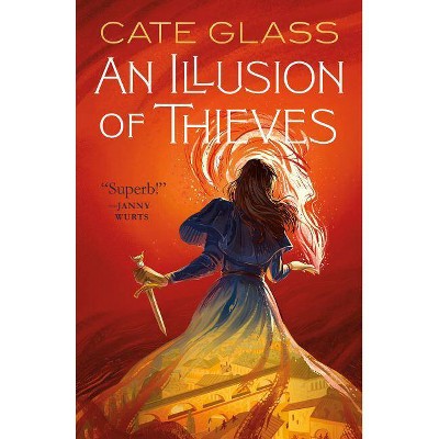 An Illusion of Thieves - (Chimera, 1) by  Cate Glass (Paperback)