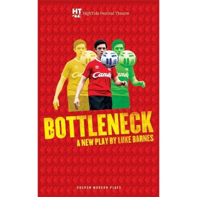 Bottleneck - (Oberon Modern Plays) by  Luke Barnes (Paperback)