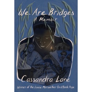 We Are Bridges - by  Cassandra Lane (Paperback) - 1 of 1