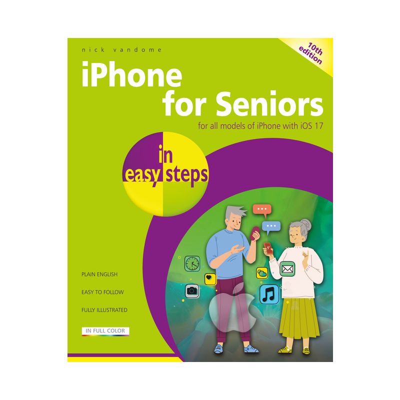 IPhone for Seniors in Easy Steps - (In Easy Steps) 10th Edition by  Nick Vandome (Paperback), 1 of 2